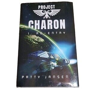 Project Charon 1: Re-Entry Patty Jansen Book
